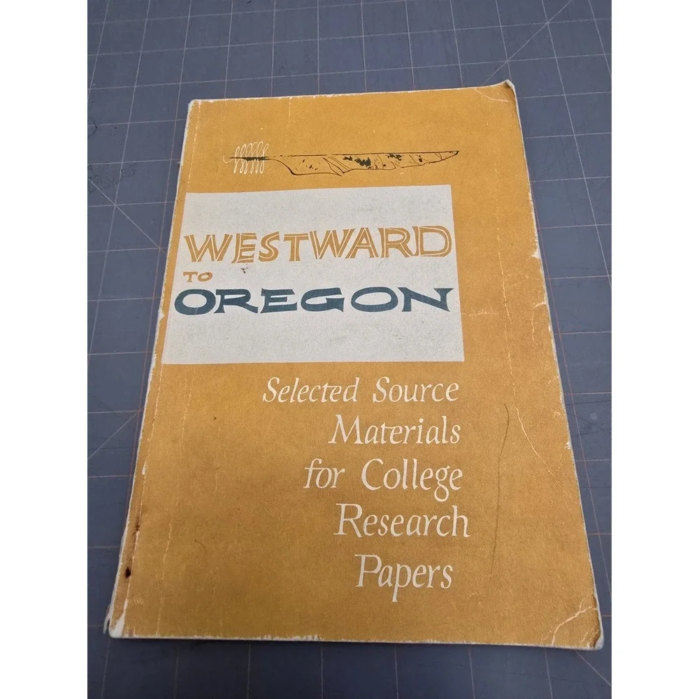 RARE Westward‎ to Oregon: Selected Source Materials for College Research Papers